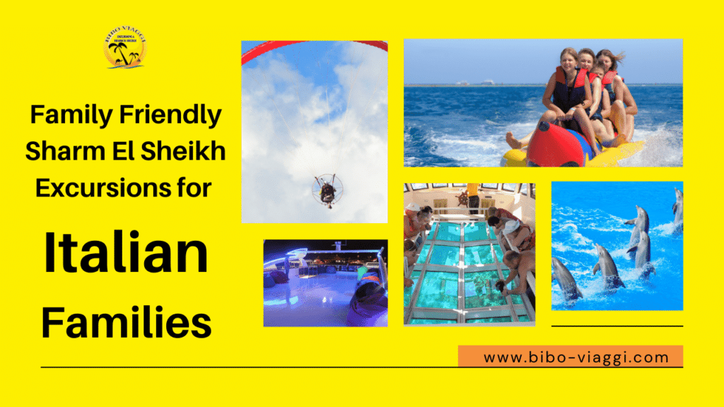 Family Friendly Sharm El Sheikh Excursions for Italian Families