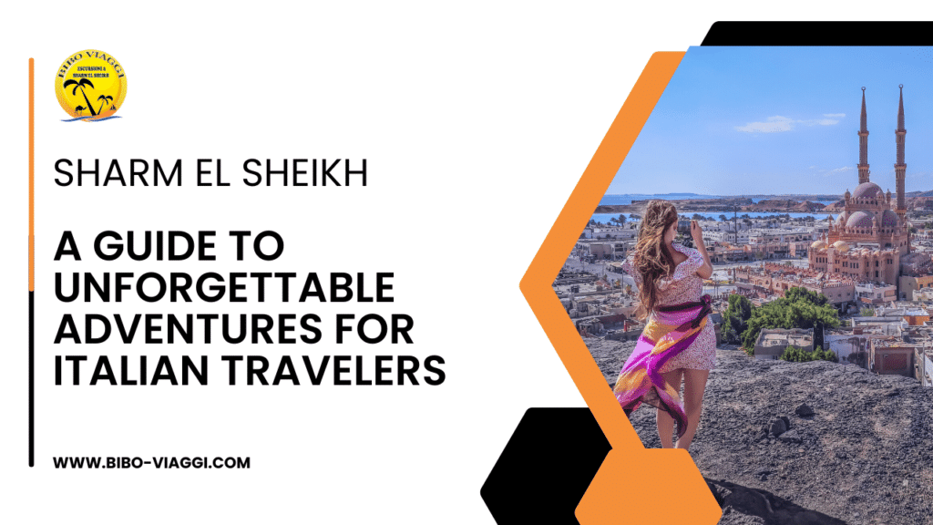 Sharm El Sheikh A Guide to Unforgettable Adventures for Italian Travelers