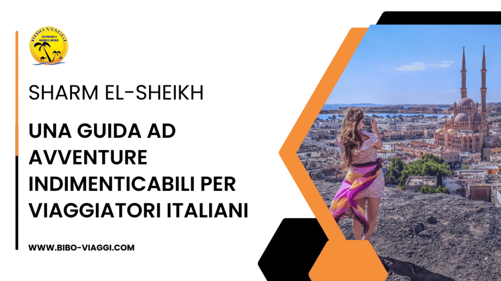 Sharm el-Sheikh | Una guida ad avventure indimenticabili per viaggiatori italiani